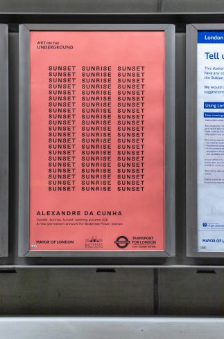 'Sunset, Sunrise, Sunset' poster, Alexandre da Cunha, Battersea Power Station, 2021. Commissioned by Art on the Underground. Courtesy the artist and Thomas Dane Gallery. Photo: Benedict Johnson, 2021
